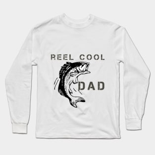 Fishing Dad - Reel Cool Dad - gift fathers day Long Sleeve T-Shirt